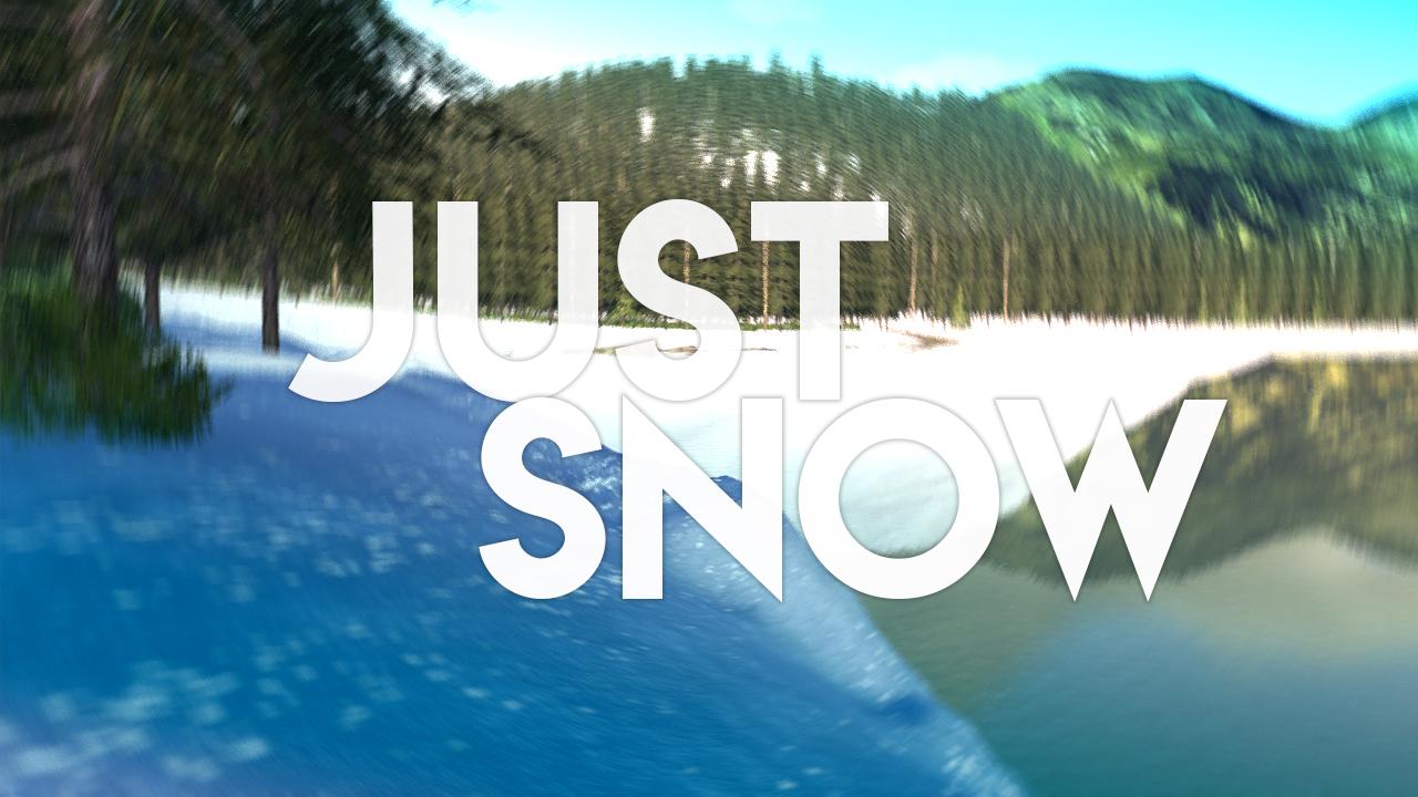 Just Snow