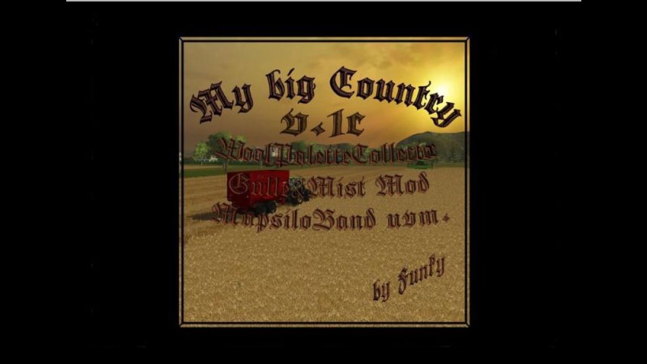 My BIG Country v1c WoolPaletteCollector GuelleMistMod WaterMod